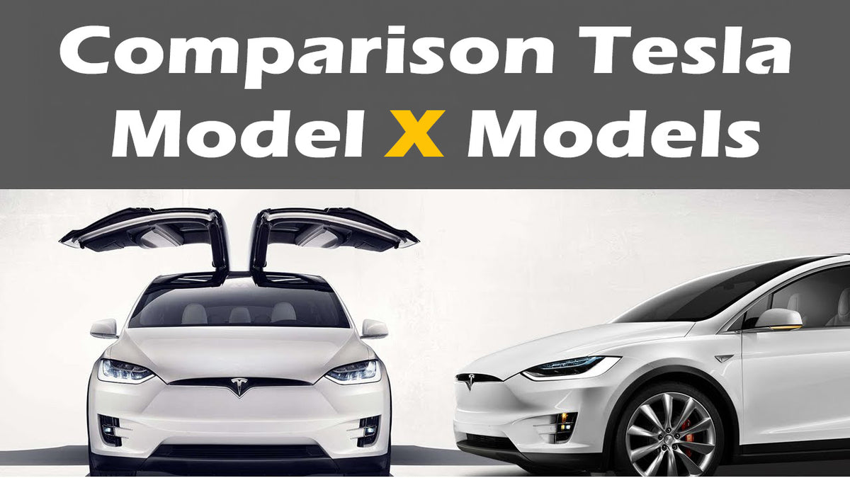 Testa Different Models Comparison Tesla Model X models – Yeslak Tesla Accessories