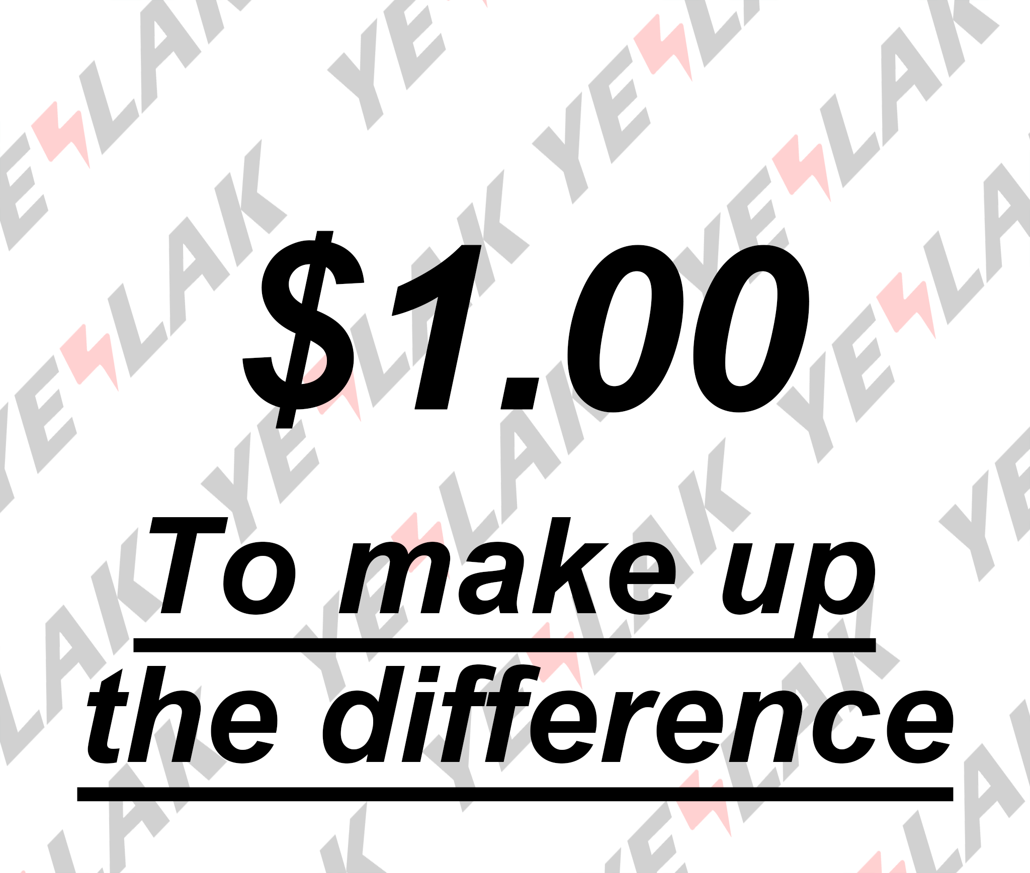 $1 Is Used To Make Up The Difference